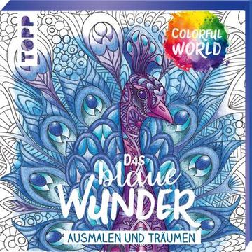 portada Colorful World - das Blaue Wunder: Ausmalen & Träumen (en Alemán)