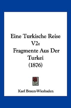 portada Eine Turkische Reise V2: Fragmente Aus Der Turkei (1876) (in German)