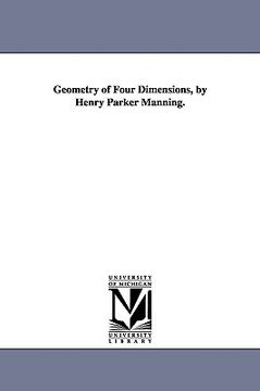 portada geometry of four dimensions, by henry parker manning. (en Inglés)