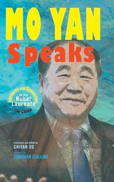 portada Mo Yan Speaks: Lectures and Speeches by the Nobel Laureate from China (en Inglés)
