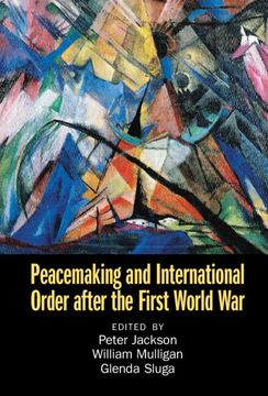 portada Peacemaking and International Order After the First World war (en Inglés)