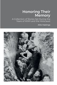 portada Honoring Their Memory: A Collection of Stories Set During the Years of WWII and the Holocaust