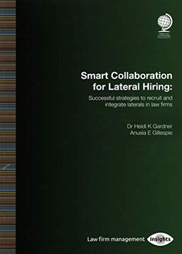 portada Smart Collaboration for Lateral Hiring: Successful Strategies to Recruit and Integrate Laterals in law Firms (in English)