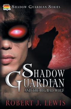 portada Shadow Guardian and the Big Bad Wolf (en Inglés)