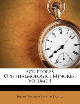 portada Scriptores Ophthalmologici Minores, Volume 1 (en Latin)