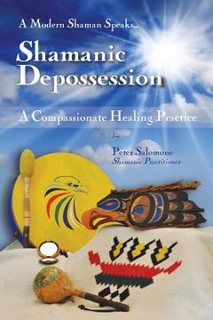 portada Shamanic Depossession: A Compassionate Healing Practice (en Inglés)