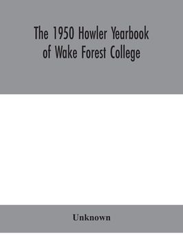 portada The 1950 Howler Yearbook of Wake Forest College (en Inglés)