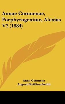 portada annae comnenae, porphyrogenitae, alexias v2 (1884) (en Inglés)