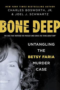 portada Bone Deep: Untangling the Twisted True Story of the Tragic Betsy Faria Murder Case (in English)