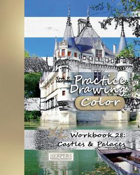 portada Practice Drawing [Color] - XL Workbook 28: Castles & Palaces (en Inglés)