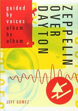 portada Zeppelin Over Dayton: Guided by Voices Album by Album (en Inglés)