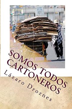 portada Somos Todos Cartoneros: Una Historia de Amor en la Basura de Buenos Aires: Volume 1 (Miradas Sobre Argentina) (in Spanish)