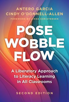 portada Pose, Wobble, Flow: A Liberatory Approach to Literacy Learning in All Classrooms (in English)