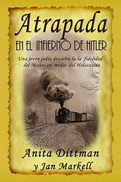 portada Atrapada en el Infierno de Hitler: Una Joven Judía Descubre la la Fidelidad del Mesías en Medio del Holocausto (in Spanish)