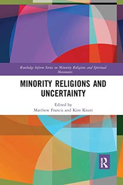 portada Minority Religions and Uncertainty (Routledge Inform Series on Minority Religions and Spiritual Movements) (en Inglés)