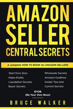 portada Amazon Seller Central Secrets: Use Amazon Profits to fire your boss (en Inglés)