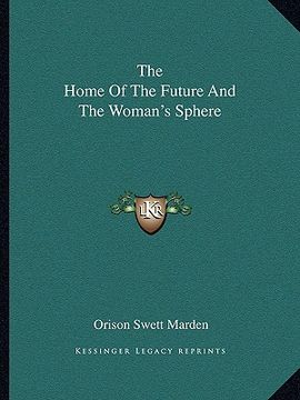 portada the home of the future and the woman's sphere (en Inglés)