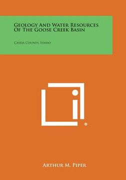 portada Geology and Water Resources of the Goose Creek Basin: Cassia County, Idaho (in English)