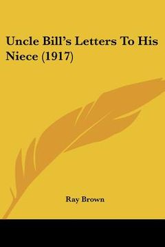 portada uncle bill's letters to his niece (1917) (en Inglés)