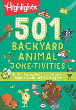 portada 501 Backyard Animal Joke-Tivities: Riddles, Puzzles, fun Facts, Cartoons, Tongue Twisters, and Other Giggles! (Highlights 501 Joke-Tivities) (en Inglés)