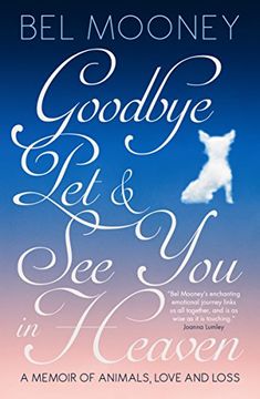 portada Goodbye Pet, and See You in Heaven: A Memoir of Animals, Love and Loss