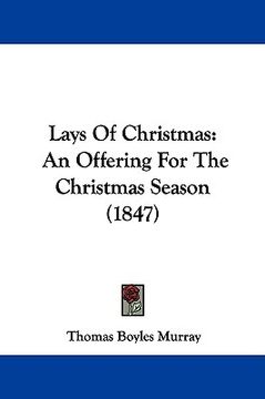 portada lays of christmas: an offering for the christmas season (1847) (en Inglés)