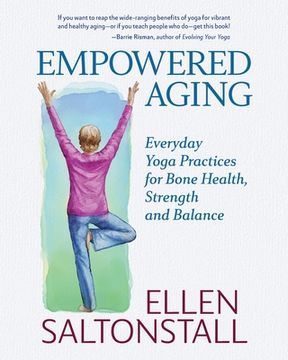 portada Empowered Aging: Everyday Yoga Practices for Bone Health, Strength and Balance