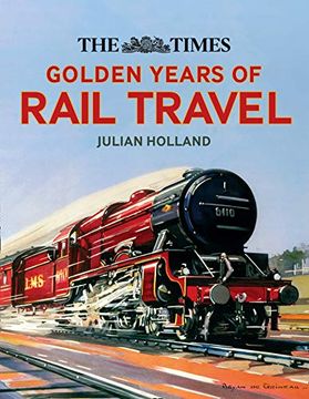 portada The Times Golden Years of Rail Travel (en Inglés)
