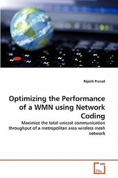 portada optimizing the performance of a wmn using network coding (en Inglés)