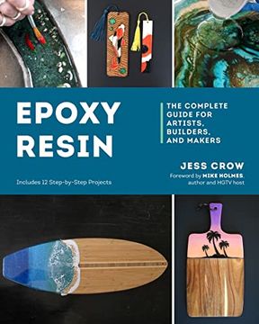 portada Epoxy Resin: The Complete Guide for Artists, Builders, and Makers (en Inglés)