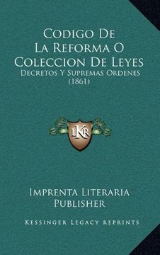 portada Codigo de la Reforma o Coleccion de Leyes: Decretos y Supremas Ordenes (1861)