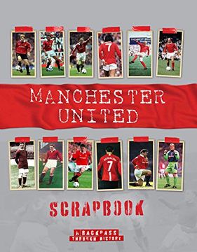 portada Manchester United Scrapbook (Backpass Through History) (en Inglés)