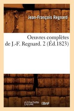 portada Oeuvres Complètes de J.-F. Regnard. 2 (Éd.1823) (en Francés)