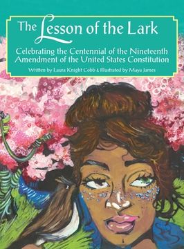 portada The Lesson of the Lark: Celebrating the Centennial of the Nineteenth Amendment of the United States of America (en Inglés)