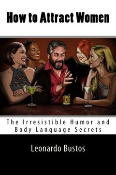 portada How to Attract Women: The Irresistible Humor and Body Language Secrets