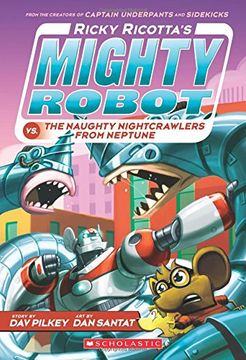 portada Ricky Ricotta's Mighty Robot vs. the Naughty Nightcrawlers from Neptune (Ricky Ricotta's Mighty Robot #8) (en Inglés)
