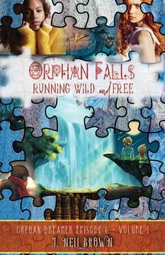 portada Orphan Falls: Part One: Running Wild and Free: Part One (en Inglés)