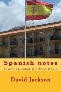 portada Spanish notes: Essays on expat life from Spain (en Inglés)