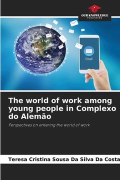 portada The world of work among young people in Complexo do Alemão (en Inglés)
