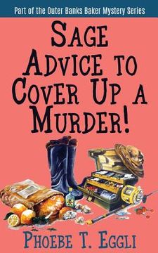 portada Sage Advice to Cover Up a Murder! (in English)