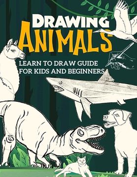 portada Learn to Draw Guide For Kids and Beginners: The Step-by-Step Beginner's Guide to Drawing (en Inglés)