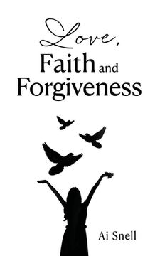portada Love, Faith and Forgiveness (en Inglés)
