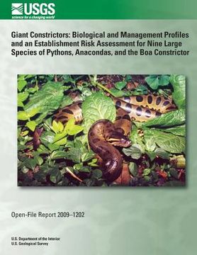 portada Giant Constrictors: Biological and Management Profiles and an Establishment Risk Assessment for Nine Large Species of Pythons, Anacondas, (en Inglés)