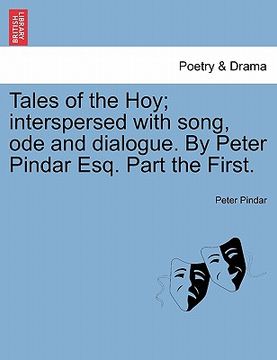 portada tales of the hoy; interspersed with song, ode and dialogue. by peter pindar esq. part the first.