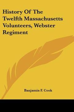 portada history of the twelfth massachusetts volunteers, webster regiment (en Inglés)