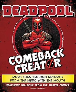 portada Deadpool Comeback Creator: More Than 150,000 Retorts From the Merc With the Mouth (en Inglés)