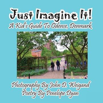 portada Just Imagine It! A Kid's Guide To Odense, Denmark (en Inglés)