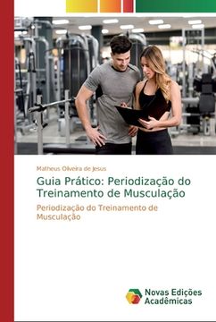 portada Guia Prático: Periodização do Treinamento de Musculação: Periodização do Treinamento de Musculação: (en Portugués)