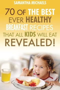 portada 70 Of The Best Ever Healthy Breakfast Recipes That All Kids Will Eat Revealed!