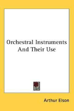 portada orchestral instruments and their use (en Inglés)